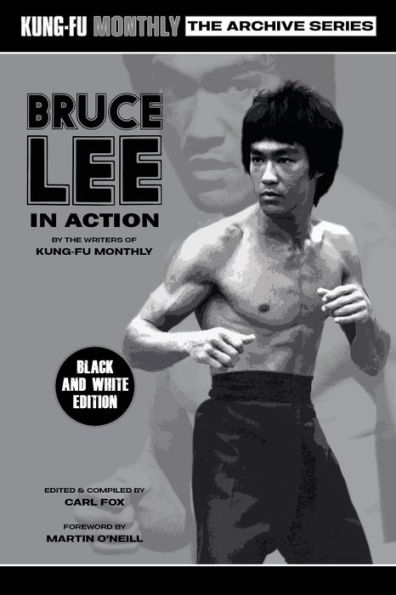 Bruce Lee in Action (Kung-Fu Monthly Archive Series) 2023 Re-issue Mono Edition