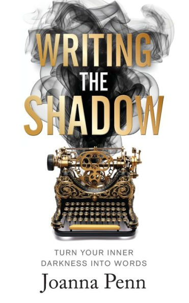 Writing the Shadow: Turn Your Inner Darkness Into Words