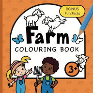 Title: Colouring Book Farm For Children: Animals, Tractors, Vehicles and Farmyard life for boys & girls to colour Ages 3+, Author: Fairywren Publishing