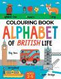 British Colouring Book for Children: Alphabet of British Life for Boys & Girls: Ages 2-5