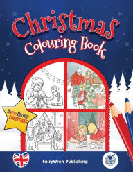 Title: British Christmas Colouring Book for Children: Ages 4+, Author: FairyWren Publishing