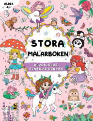 Title: Stora mï¿½larboken fï¿½r flickor: ï¿½lvor, djur, fjï¿½rilar och mer, Author: Fairywren Publishing