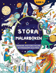 Title: Stora mï¿½larboken fï¿½r pojkar: Drakar, motorcyklar, rymdskepp och mer, Author: Fairywren Publishing