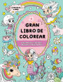 Gran libro de colorear para niï¿½as: Unicornios, sirenas, arcoï¿½ris y mucho mï¿½s