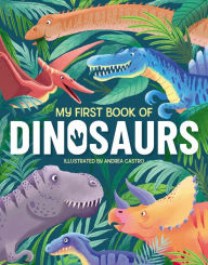 Title: My First Book of Dinosaurs: An Awesome first look at the Prehistoric World of Dinosaurs, Author: Annabel Griffin