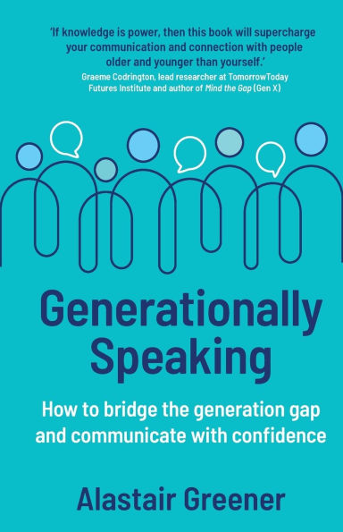 Generationally Speaking: How to bridge the generation gap and communicate with confidence