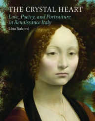 Ebook kindle format free download The Crystal Heart: Love, Poetry, and Portraiture in Renaissance Italy RTF by Lina Bolzoni 9781915487506 in English