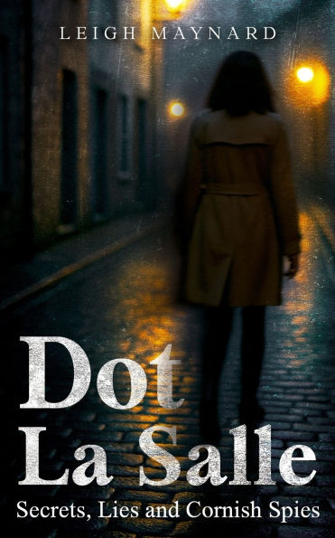 Dot La Salle: Secrets, Lies and Cornish Spies