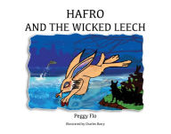 Title: Hafro & The Wicked Leech, Author: Peggy Flo