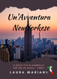 Title: Un'Avventura NewYorkese, Author: Laura (L.A.) Mariani