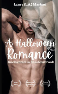 Title: A Halloween Romance: Enchanted in Shadowbrook, Author: Laura (L a ) Mariani