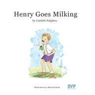 Title: Henry Goes Milking, Author: Conleth Feighery