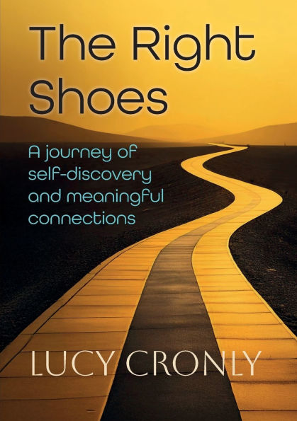 The Right Shoes: A Journey of Self Discovery and Meaningful Connections
