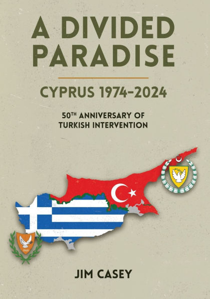 A Divided Paradise: Cyprus 1974-2024 50th Anniversary of Turkish Intervention