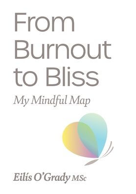 From Burnout to Bliss: My Mindful Map