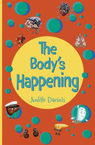 Title: The Body's Happening, Author: Judith Daniels