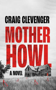 Title: Mother Howl, Author: Craig Clevenger