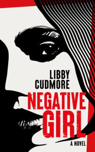 Title: Negative Girl, Author: Libby Cudmore