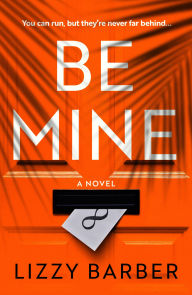 Title: Be Mine, Author: Lizzy Barber