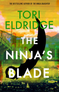 Title: The Ninja's Blade: Lily Wong #2, Author: Tori Eldridge