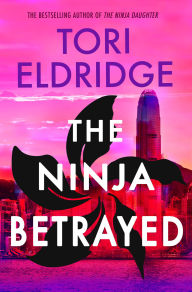 Title: The Ninja Betrayed: Lily Wong #3, Author: Tori Eldridge