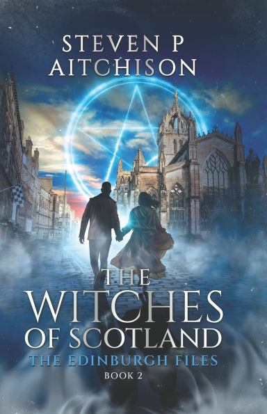 The Witches of Scotland: The Edinburgh Files - Book 2