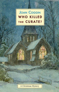 Free download ebooks for mobile Who Killed the Curate?: A Christmas Mystery (English literature) by Joan Coggin PDF DJVU CHM 9781915530134