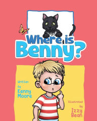 Title: Where Is Benny?, Author: Kenny Moore