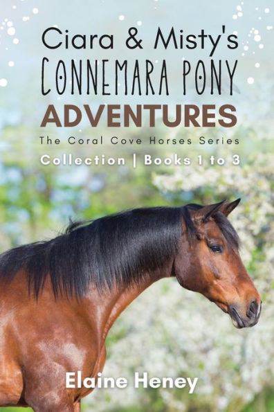 Ciara & Misty's Connemara Pony Adventures The Coral Cove Horses Series Collection - Books 1 to 3