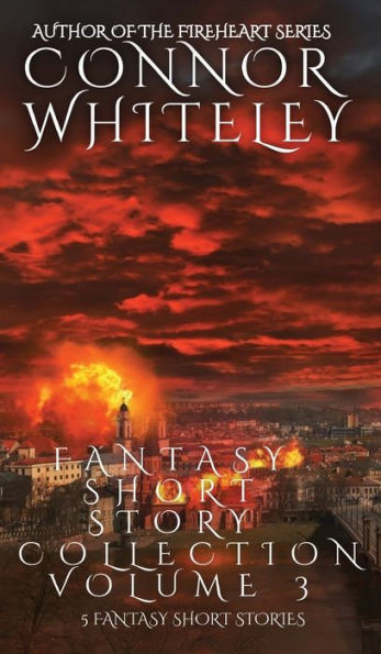 Fantasy Short Story Collection Volume 3: 5 Stories
