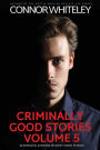 Criminally Good Stories Volume 5: 20 Romantic Suspense Mystery Short Stories