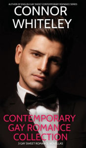 Title: Contemporary Gay Romance Collection: 3 Gay Sweet Romance Novellas, Author: Connor Whiteley