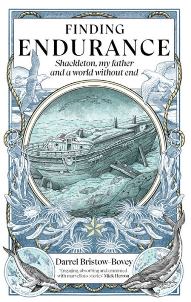 Finding Endurance: Shackleton, My Father and a World Without End