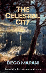 Title: The Celestial City, Author: Diego Marani