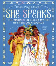 Title: She Speaks: The Women of Greek Myths in Their Own Words, Author: Honor Cargill-Martin