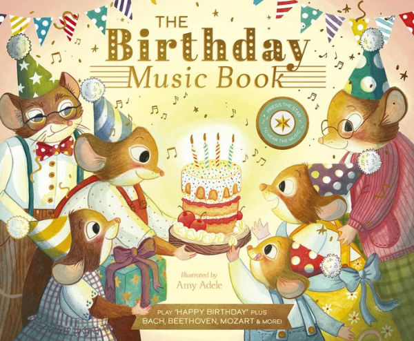 The Birthday Music Book: Play Happy Birthday and Celebratory Music by Bach, Beethoven, Mozart, and More