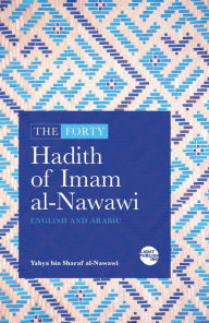 Title: The Forty Hadith of Imam al-Nawawi, Author: Yahya Bin Sharaf Al-Nawawi