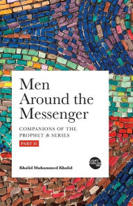 Title: Men Around the Messenger - Part II, Author: Khalid Muhammed Khalid