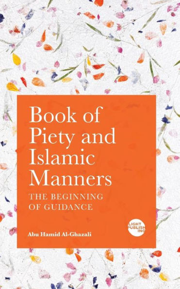 Book of Piety and Islamic Manners: The Beginning Guidance