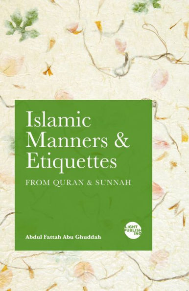 Islamic Manners and Etiquettes: From Quran and Sunnah