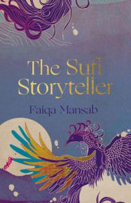 Title: The Sufi Storyteller, Author: Faiqa Mansab