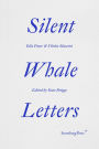 Silent Whale Letters: A Long-Distance Correspondence, on All Frequencies