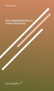 Title: Cream Psychosis, Author: Mary Walling Blackburn