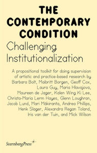 Title: Challenging Institutionalization: A Propositional Toolkit for Doing Supervision of Artistic and Practice-Based Research, Author: Maibritt Borgen