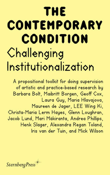 Challenging Institutionalization: A Propositional Toolkit for Doing Supervision of Artistic and Practice-Based Research