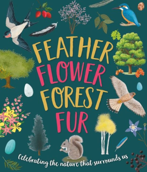 Feather, Flower, Forest, Fur: Celebrating The Nature That Surrounds Us