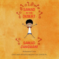 Title: Samad in the Desert: English-Swahili Bilingual Edition, Author: Mohammed Umar
