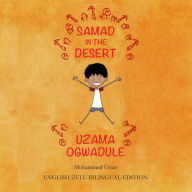 Title: Samad in the Desert: English-Zulu Bilingual Edition, Author: Mohammed Umar