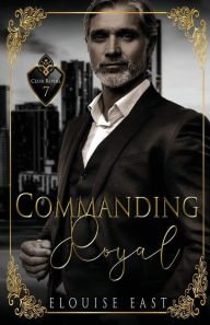 Title: Commanding Royal, Author: Elouise East