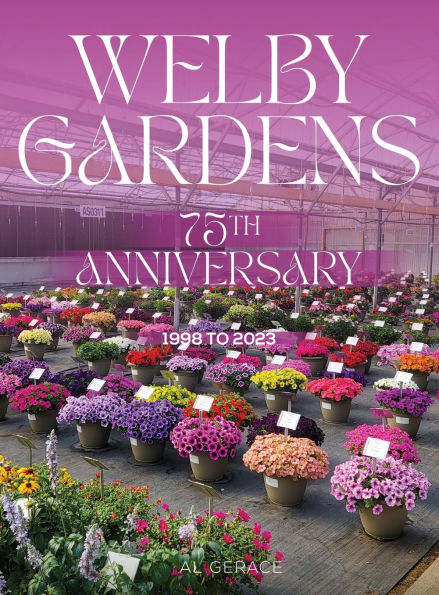 WELBY GARDENS 75TH ANNIVERSARY 1998 to 2023